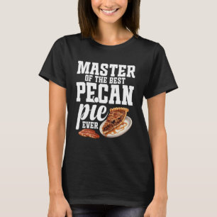 Pecan Pie Lover Food Lover My Secret Pralines Peca T-Shirt