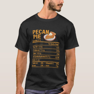 Pecan Pie Nutrition Facts Funny Thanksgiving Chris T-Shirt