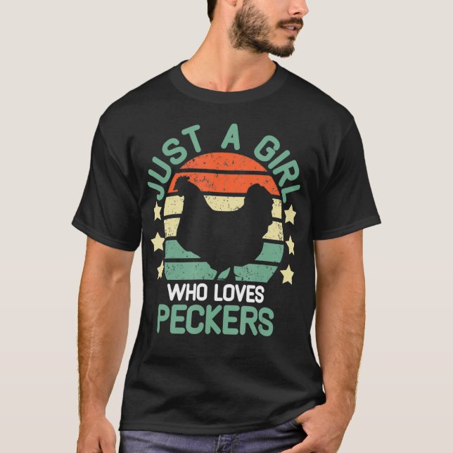 Peckers  Just A Girl Who Loves Peckers chicken gir T-Shirt (Front)