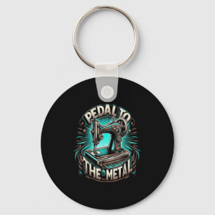 Pedal To The Metal - Funny Sewing Quote Keychain