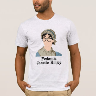 pedantic janeite killjoy t-shirt