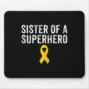 Pediatric Childhood Cancer Awareness Sister Of A S Mouse Pad