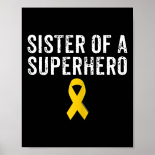Pediatric Childhood Cancer Awareness Sister Of A S Poster