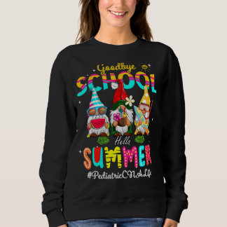 Pediatric Cna Gnome Goodbye School Hello Summer Sweatshirt