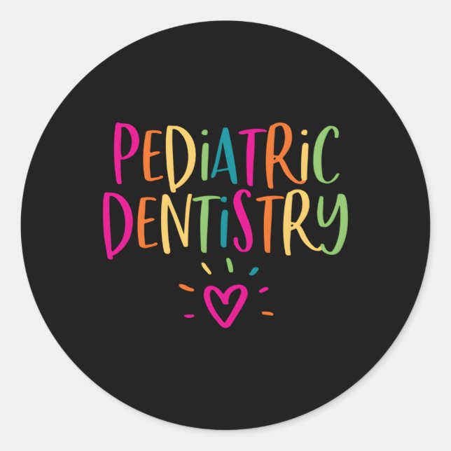 Pediatric Dentistry For Staff Team Dentist Dds Classic Round Sticker (Front)