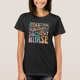 Pediatric Hematology Oncology Nurse Groovy PEDS He T-Shirt