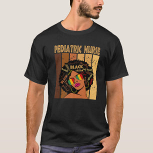 Pediatric Nurse Afro African American Black Histor T-Shirt