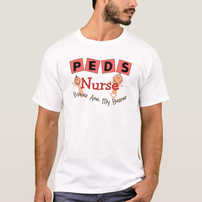 Pediatric Nurse "Babies Are My Business" T-Shirt (Front)