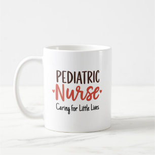 Pediatric Nurse – Caring for Little Lives Coffee Mug