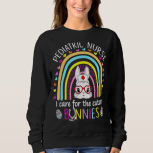 Pediatric Nurse I Care For The Cutest Bunnies Rain Sweatshirt