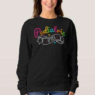 Pediatric Nurse Medical Nursing Pediatric Pta 1 Sweatshirt