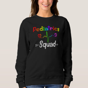 Pediatric Nurse Medical Nursing Pediatric Squad Sweatshirt