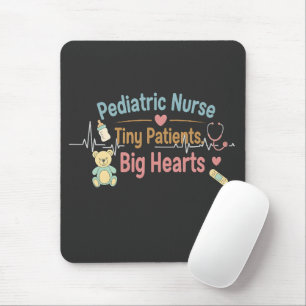 Pediatric Nurse Tiny Patients Big Hearts           Mouse Pad