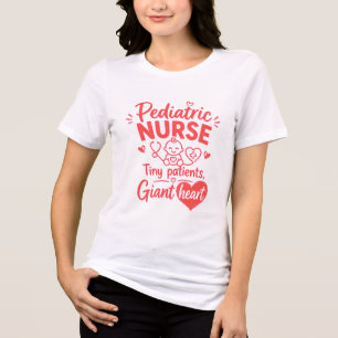 Pediatric Nurse Tiny Patients Giant Heart Shirt