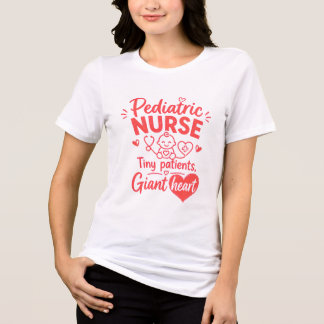 Pediatric Nurse Tiny Patients Giant Heart Shirt