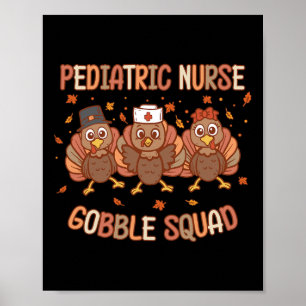 Pediatric Nurse Turkey Gobble Squad Peds Nurse Tha Poster