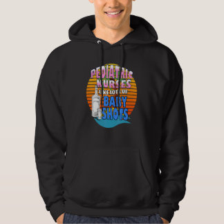 Pediatric Nurses Like Lots Of Baby Shots Hospital  Hoodie