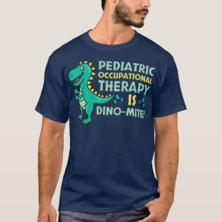 Pediatric Occupational Therapist OT Pediatrician T-Shirt