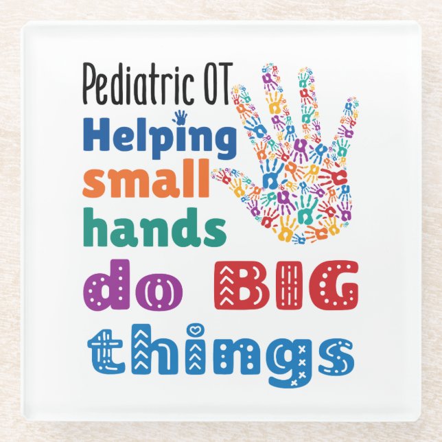 Pediatric OT Helping Small Hands Do Big Things Glass Coaster (Front)