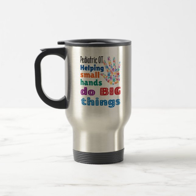 Pediatric OT Helping Small Hands Do Big Things Travel Mug (Left)
