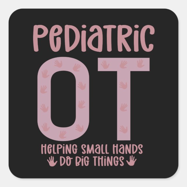 Pediatric OT Occupational therapist OT Gifts Square Sticker (Front)