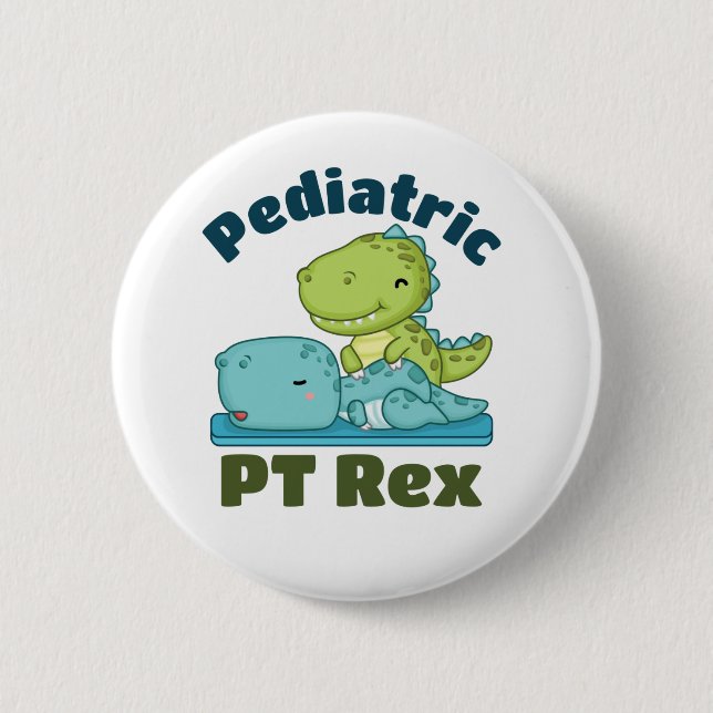 Pediatric PT Rex Physical Therapy Therapist 2 Inch Round Button (Front)