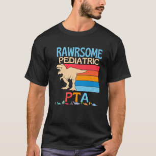 Pediatric PTA Are Awesome Personal Therapy Dinosau T-Shirt
