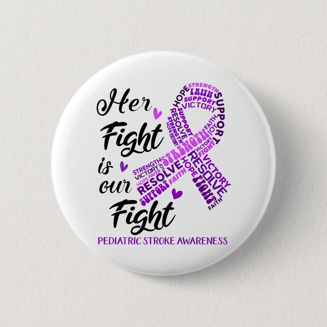 Pediatric Stroke Awareness Her Fight is our Fight 2 Inch Round Button (Front)