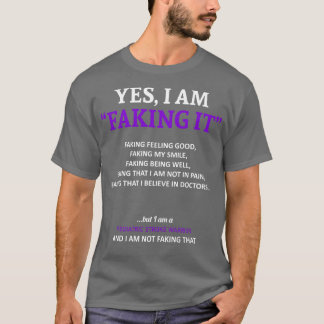 Pediatric Stroke Awareness I Am Faking It In This  T-Shirt