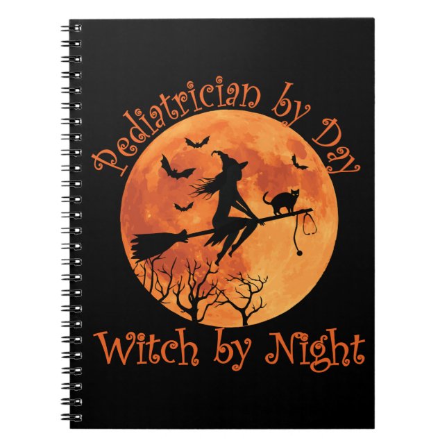 Pediatrician by Day Witch by Night Notebook (Front)