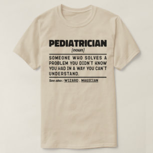 Pediatrician Noun Funny Baby Doctor Cool Pediatric T-Shirt
