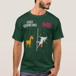 Pediatrician Unicorn Others You T-Shirt