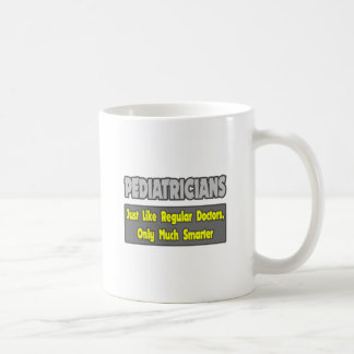 Pediatricians...Smarter Coffee Mug