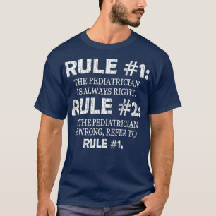 Pediatrics Funny The Pediatrician Is Always T-Shirt