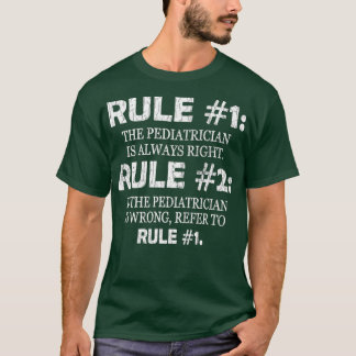 Pediatrics Funny The Pediatrician Is Always T-Shirt