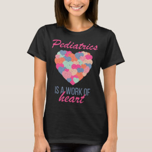 Pediatrics Is A Work Of Heart Valentines Day Pedia T-Shirt