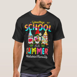 Pediatrics Nurse Gnome Goodbye School Hello Summer T-Shirt