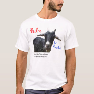 Pedro for Pres, Pedro, for President, Pedro the... T-Shirt