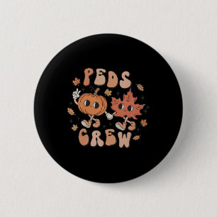 PEDS Crew Pumpkin Thanksgiving Fall Pediatric Nurs 2 Inch Round Button