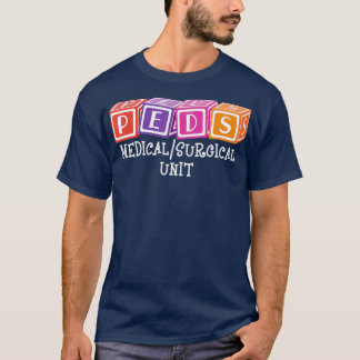 PEDS MedicalSurgical Unit Nurse  Pediatric T-Shirt