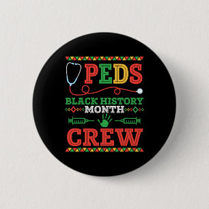 Peds Nurse Black History Month Crew Healthcare Pri 2 Inch Round Button