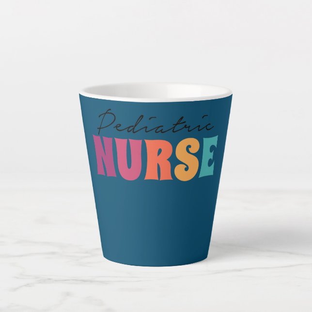 Peds Nurses Pediatric ICU NICU Nursing Pediatric Latte Mug (Front)