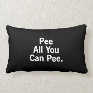 Pee All You Can Pee. Lumbar Pillow