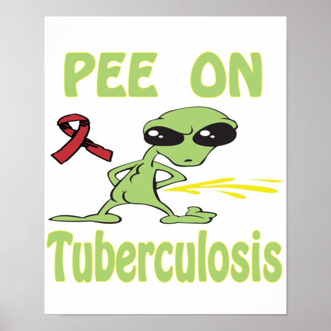 Pee On Tuberculosis Poster (Front)
