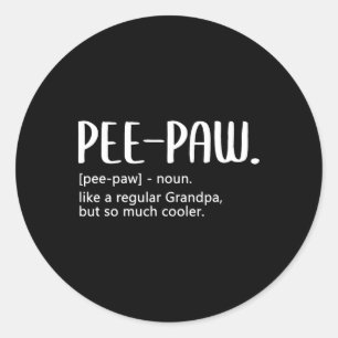 Pee-paw S For Men Fathers Day Regular Grandpa Pee- Classic Round Sticker