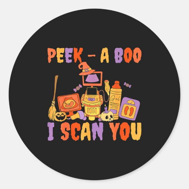 Peek A Boo I Scan You Soky Sonographer Ultrasound  Classic Round Sticker (Front)