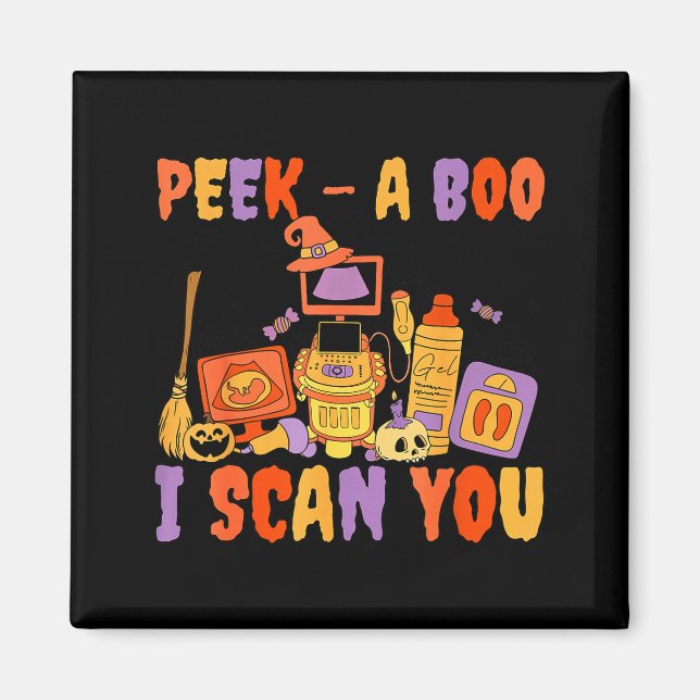 Peek A Boo I Scan You Soky Sonographer Ultrasound  Magnet (Front)