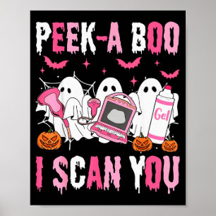 Peek A Boo I Scan You Spooky Sonographer Ultrasoun Poster