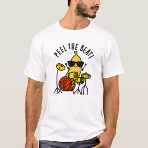 Peel The Beat Funny Banana Drummer Pun T-Shirt