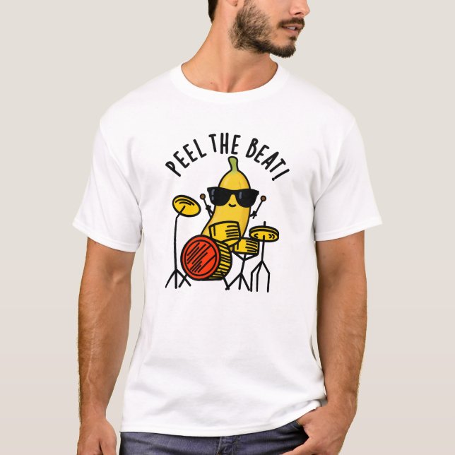Peel The Beat Funny Banana Drummer Pun T-Shirt (Front)